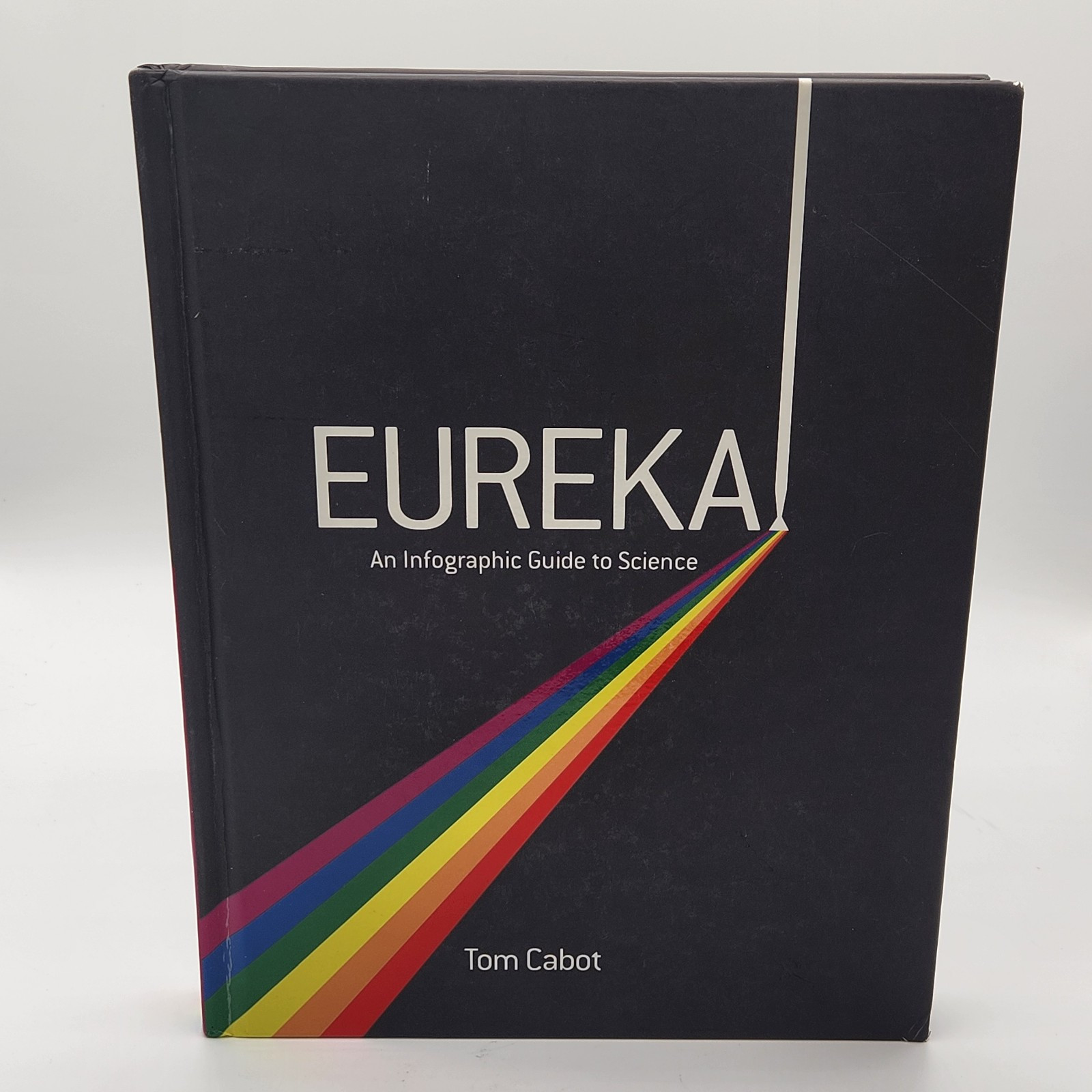 Eureka!: An Infographic Guide to Science by Tom Cabot [Hardback, 256 pages]