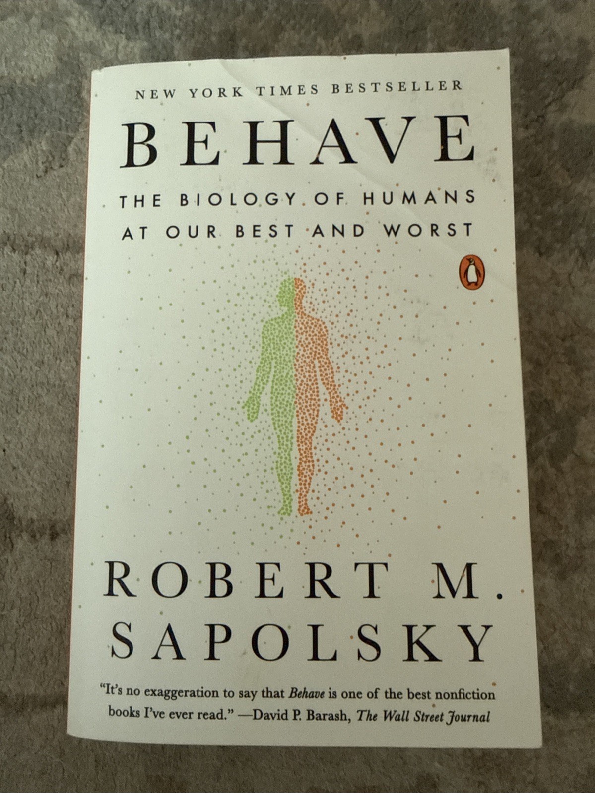 Behave : The Biology of Humans at Our Best and Worst by Robert M. Sapolsky…