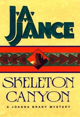 Skeleton Canyon (Joanna Brady Mysteries, Book 5) by J.A. Jance