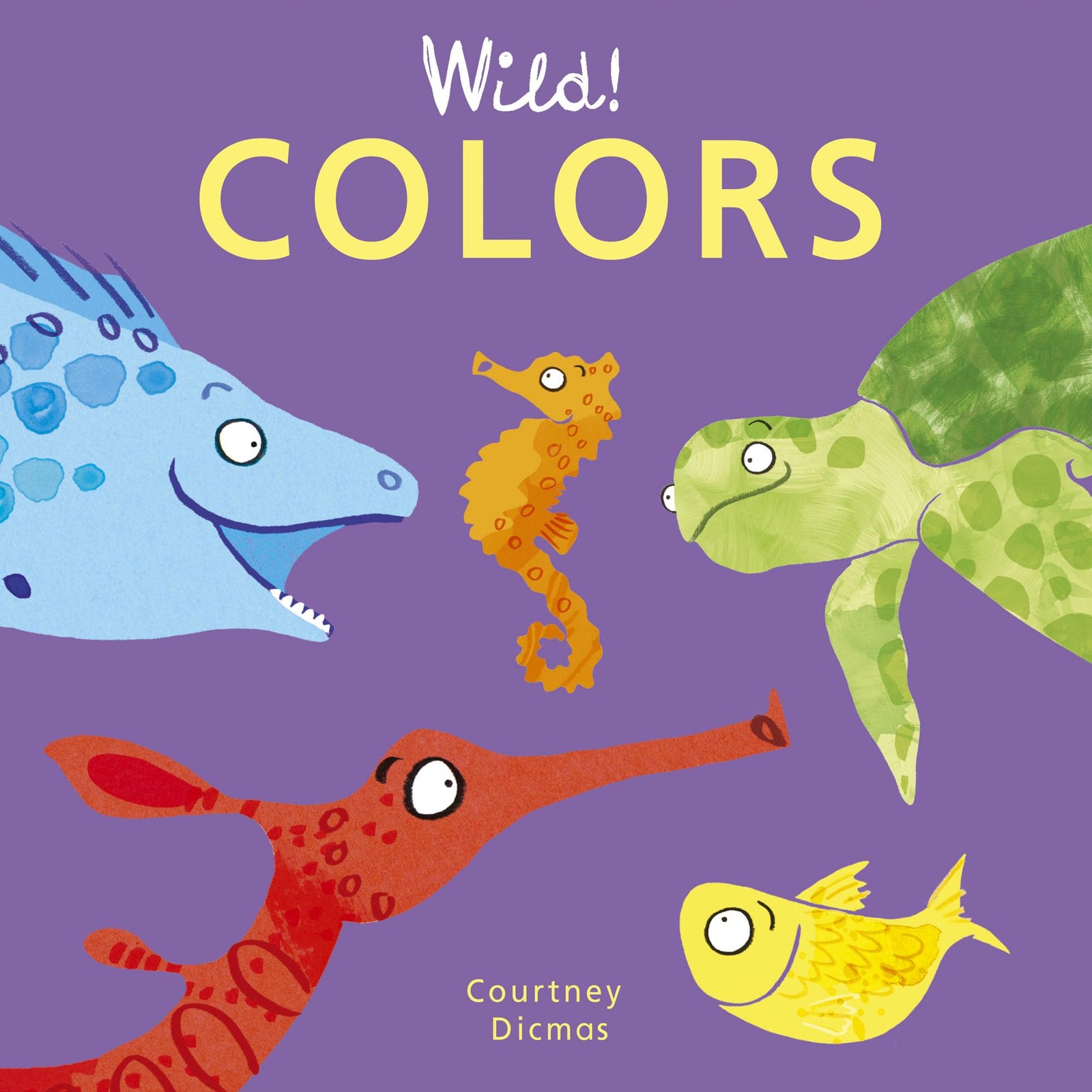 Wild! Colors (Wild! Concepts) – board book Courtney Dicmas