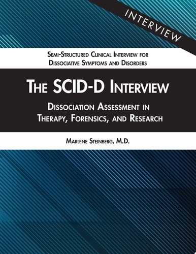 The SCID-D Interview: Dissociation Assessment in Therapy, Forensics, and Researc