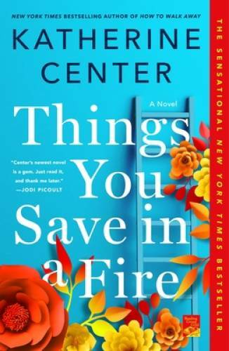 Things You Save in a Fire: A Novel – Paperback By Center, Katherine – GOOD
