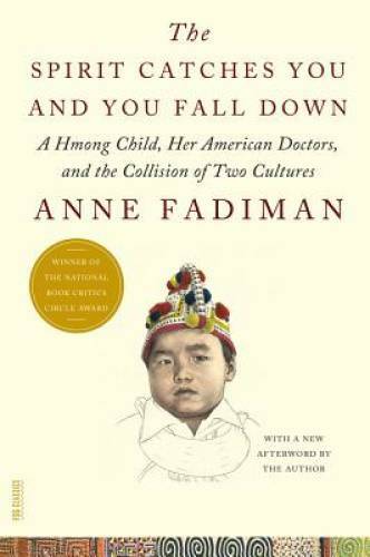 The Spirit Catches You and You Fall Down: A Hmong Child, Her America – VERY GOOD