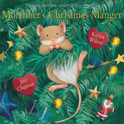 Mortimer’s Christmas Manger – Hardcover By Wilson, Karma – VERY GOOD