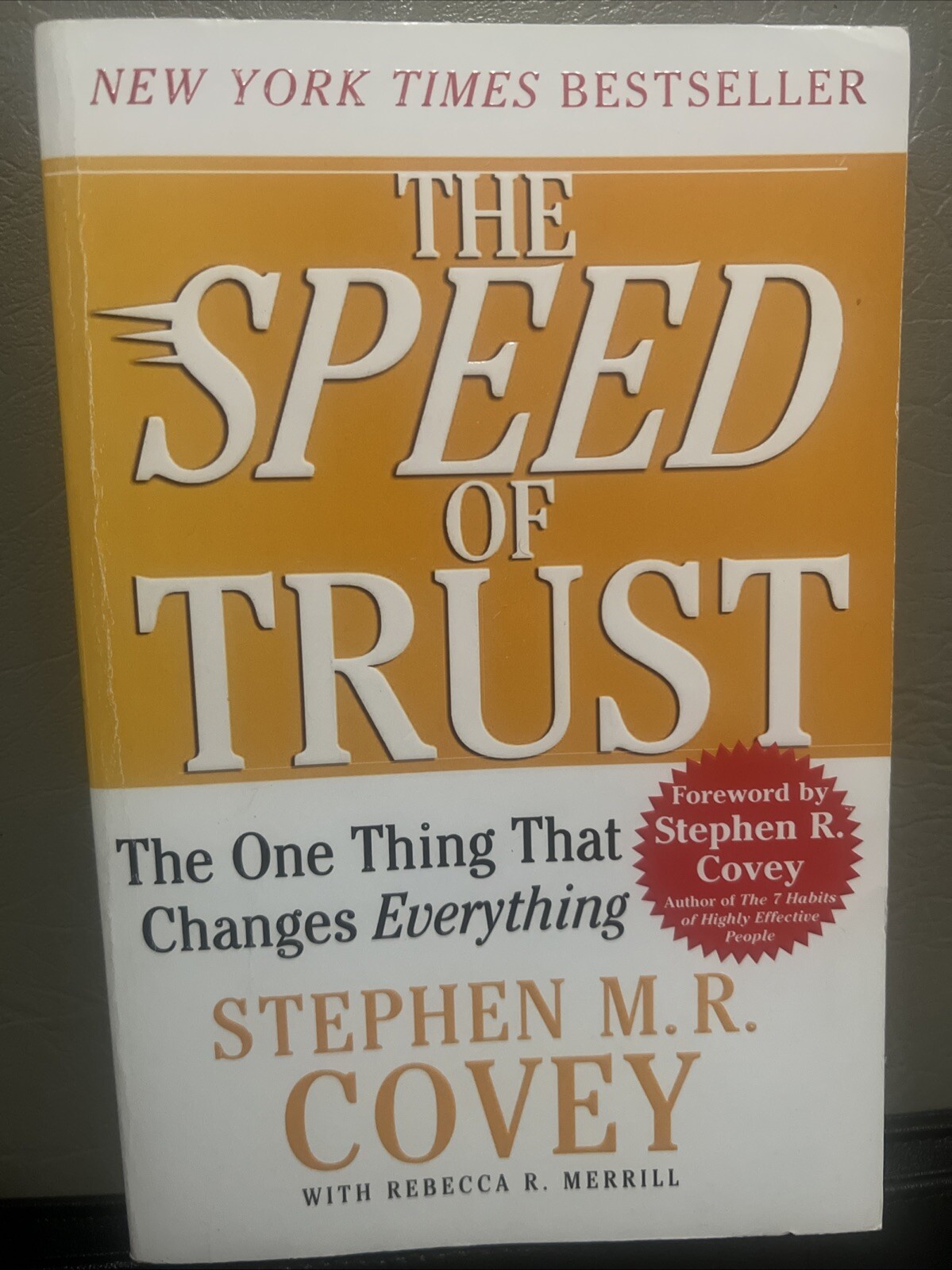 SPEED of Trust : The One Thing That Changes Everything by Stephen M. R. Covey
