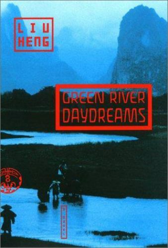 Green River Daydreams by Liu Heng (2001, Hardcover)
