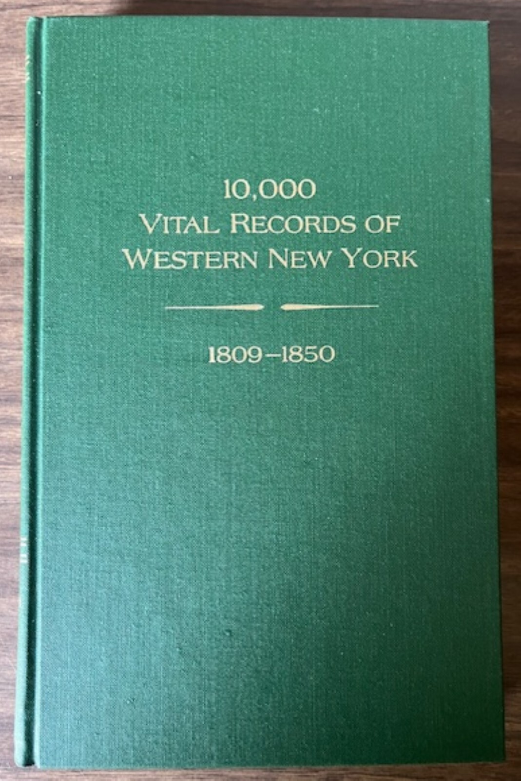 Fred Q Bowman / 10000 Vital Records of Western New York 1809-1850 1985