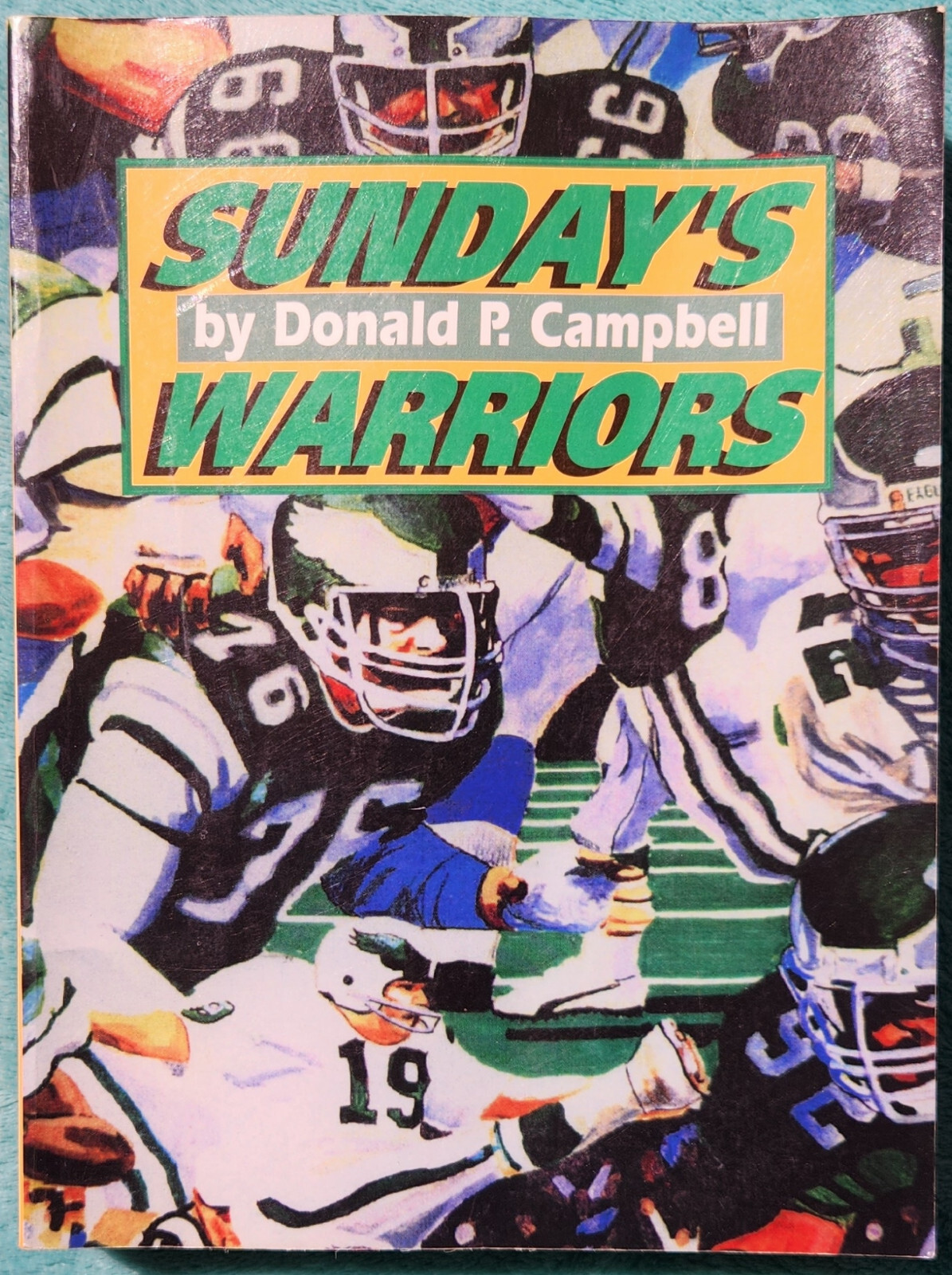 Sunday’s Warriors By Donald Campbell 1994 Trade Paperback 650 Pages – All Eagles