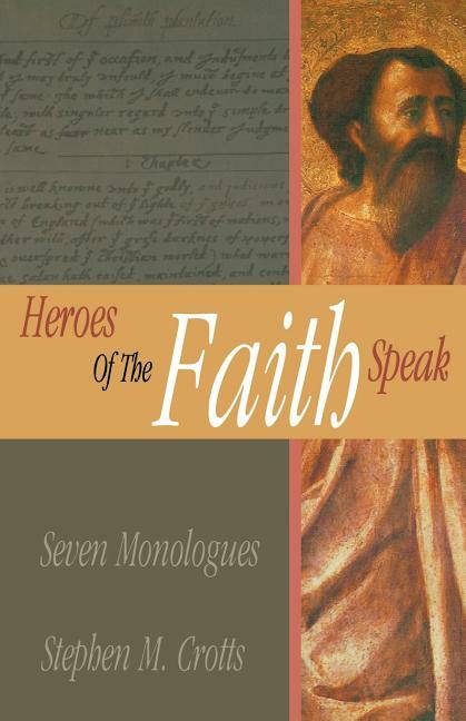 Heroes Of The Faith Speak: Seven Monologues