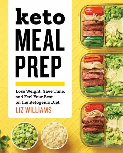 Keto Meal Prep: Lose Weight, Save Time, and – 9781641522472, Williams, paperback