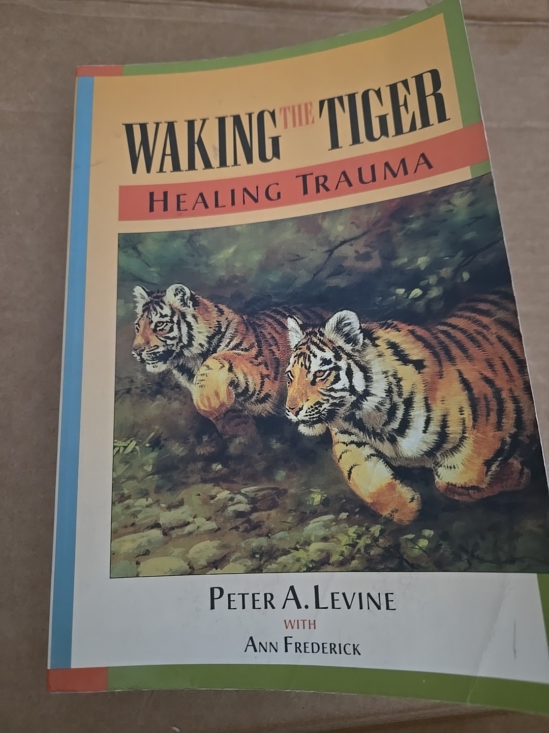 Signed-Waking the Tiger: Healing Trauma – Paperback By Peter A. Levine –