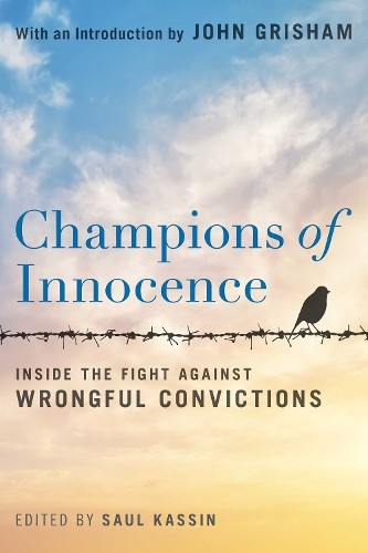 Saul Kassin Champions of Innocence (Hardback)
