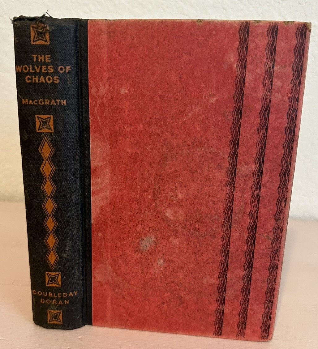 The Wolves Of Chaos First Edition Harold MacGrath 1929 HC