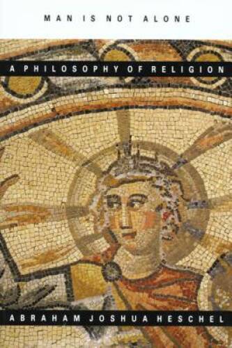 Man Is Not Alone : A Philosophy of Religion – Paperback – VERY GOOD