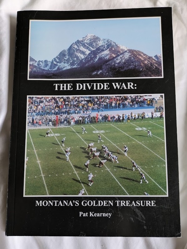 SIGNED The Divide War: Montana’s Golden Treasure by Pat Kearney large PB VG