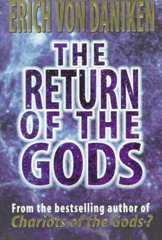 The Return of the Gods: Evidence of Extraterrestrial Visitations – Daniken, …
