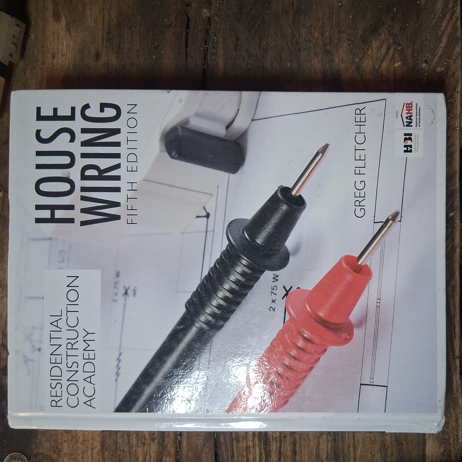 Residential Construction Academy: House Wiring by Gregory W. Fletcher