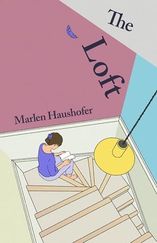 The Loft: The chilling novel from the author of… by Haushofer, Marlen Hardback