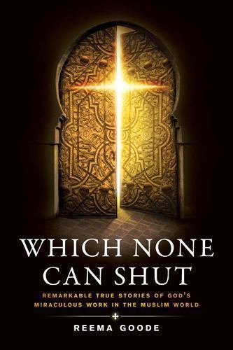 Which None Can Shut: Remarkable True Stories of God’s Miraculous Work in the Mus