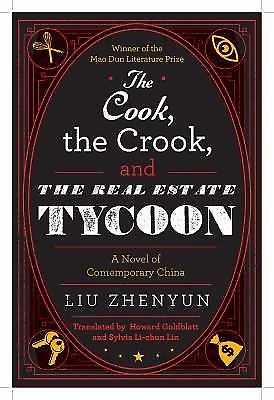 The Cook, the Crook, and the Real Estate Tycoon: A Novel of Contemporary China,