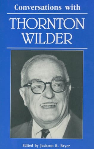 Conversations with Thornton Wilder by Jackson R Bryer: New