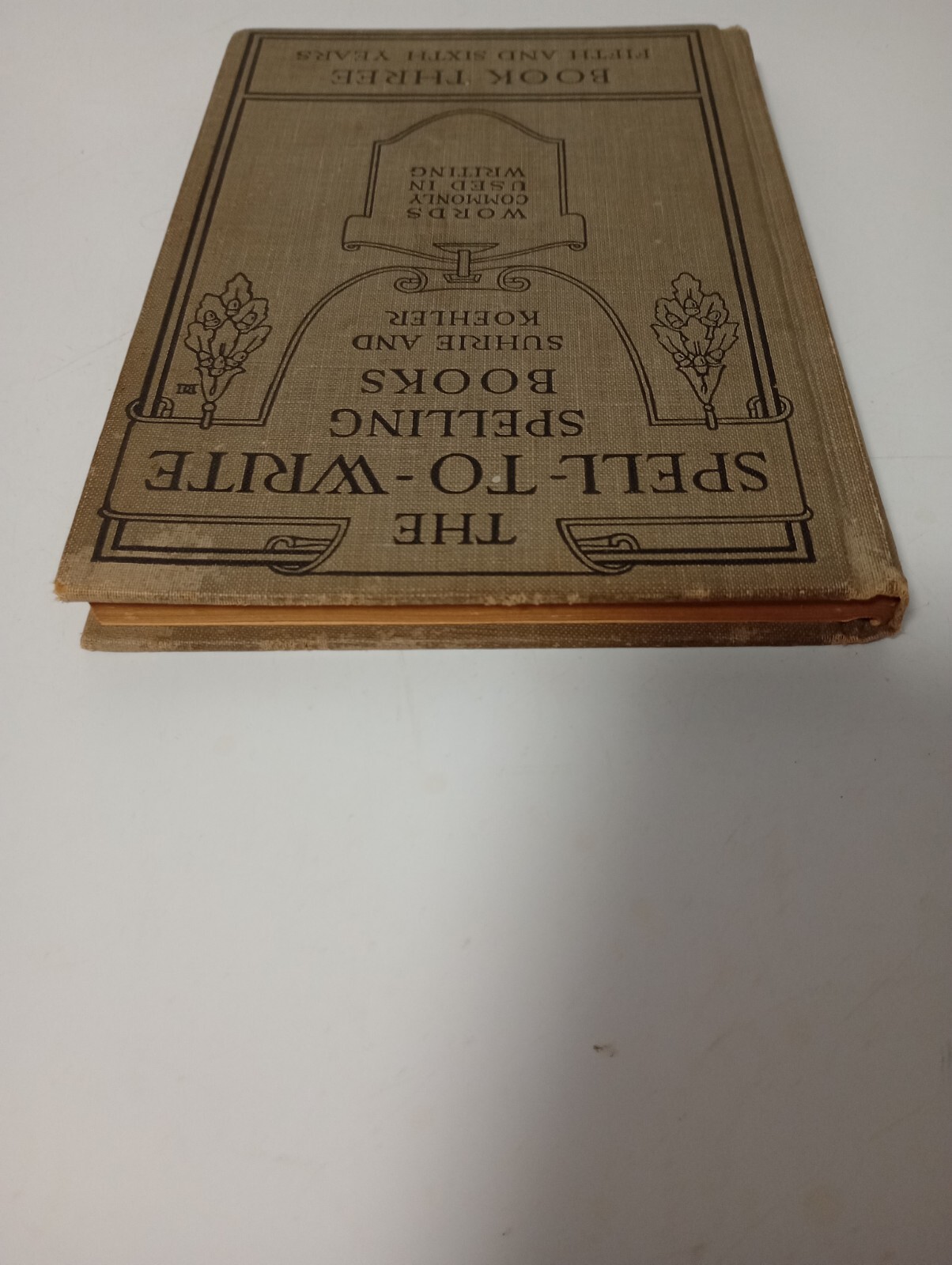 The Spell-To-Write Spelling Books, Book Three, Fifth and Sixth Years, 124 Pages
