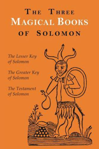 The Three Magical Books of Solomon: The Greater and Lesser Keys … (paperback)
