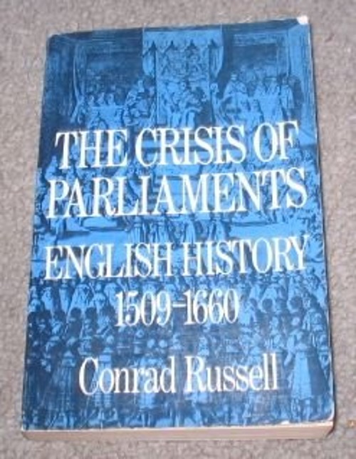 The Crisis of Parliaments : English History, 1509-1660 Paperback