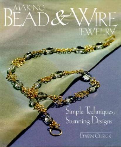 Making Bead & Wire Jewelry: Simple Techniques, Stunning Designs – GOOD