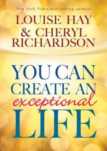 You Can Create An Exceptional Life – Hardcover By Hay, Louise – GOOD