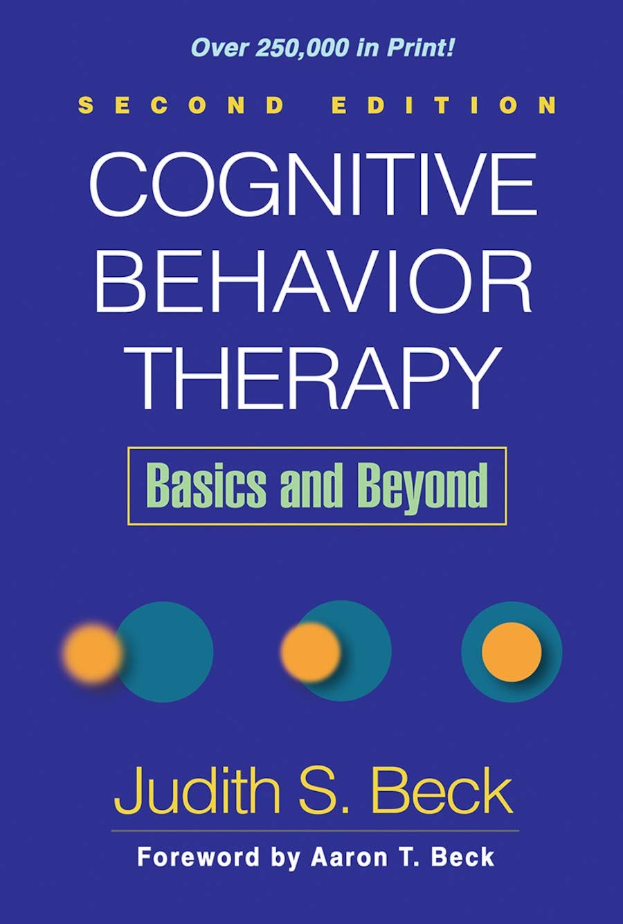 Cognitive Behavior Therapy, Second Edition: Basics and Beyond