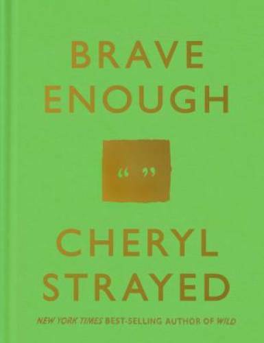 Brave Enough – Hardcover By Strayed, Cheryl – GOOD