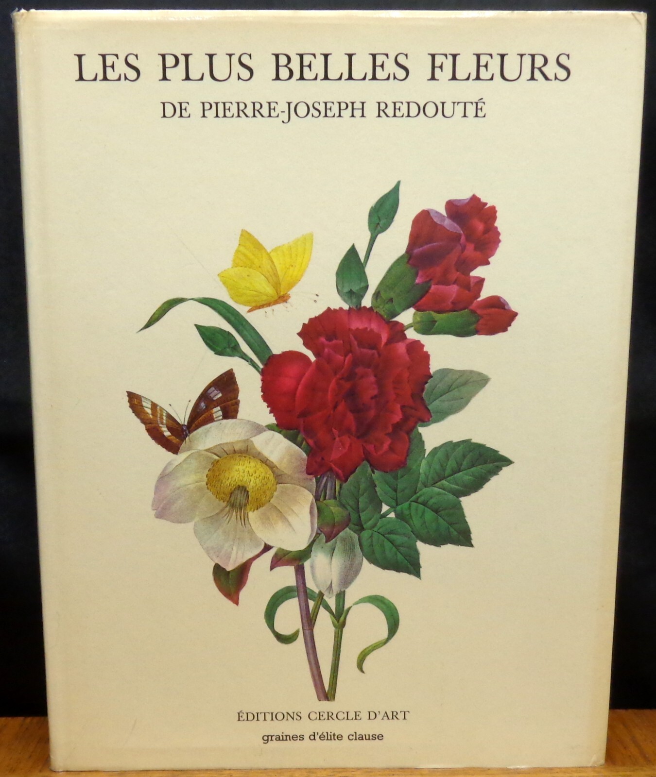 LES PLUS BELLES FLEURS DE PIERRE-JOSEPH REDOUTE 1983 Editions Cercle D’Art