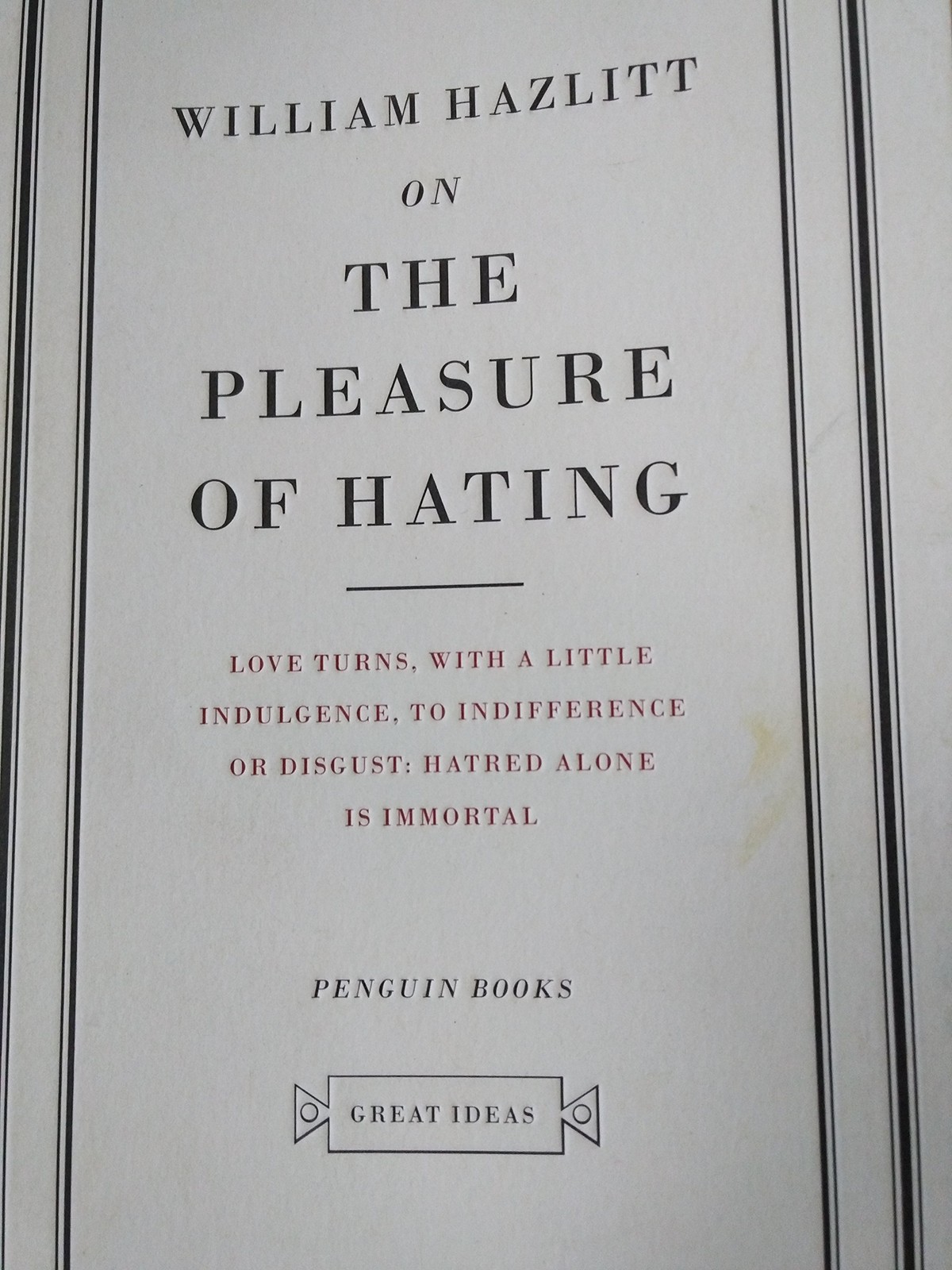 On The Pleasure of Hating