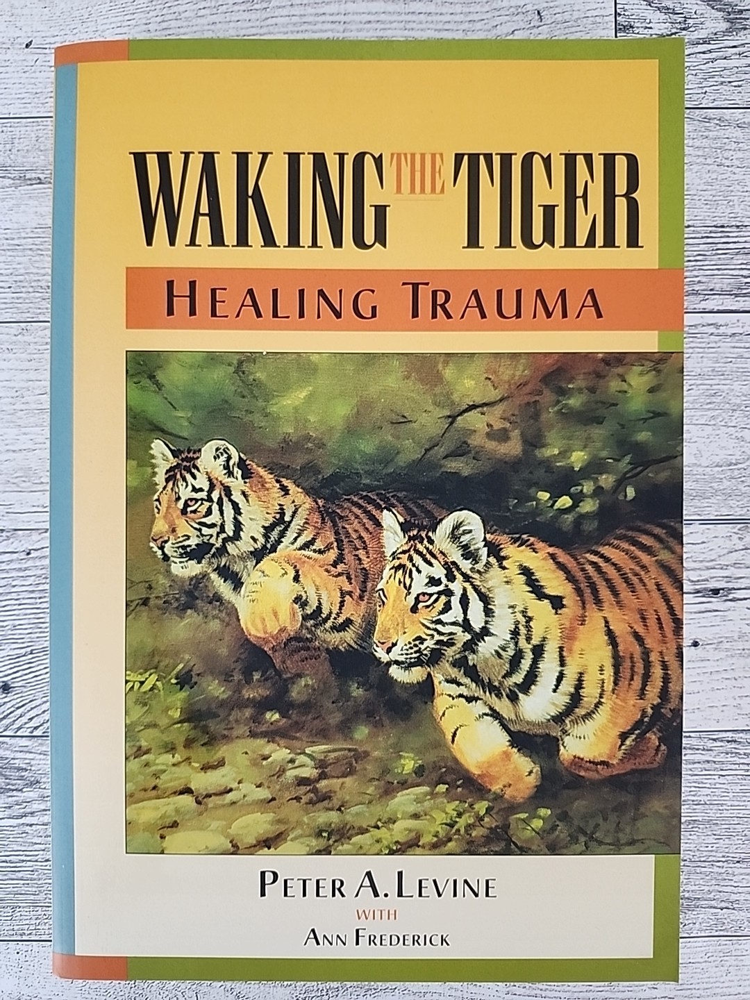 Waking the Tiger: Healing Trauma – Paperback By Peter A. Levine – VERY GOOD