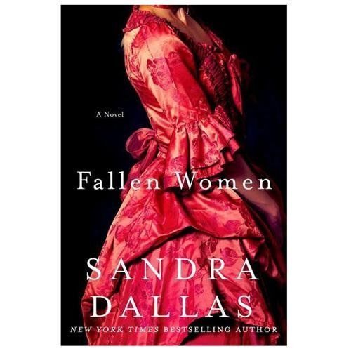 Fallen Women: A Novel – hardcover, Sandra Dallas, 1250030935, new