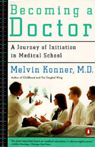 Becoming a Doctor: A Journey of Initiation in Medical School – Paperback – GOOD