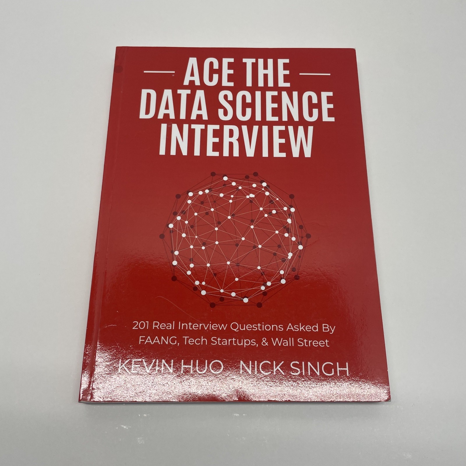 Ace the Data Science Interview: 201 – Paperback, by Singh Nick; Huo – Very Good