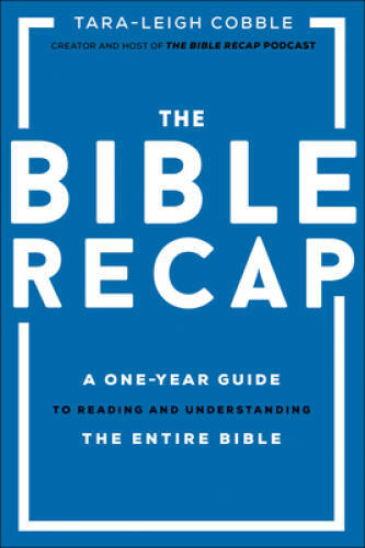 The Bible Recap: A One-Year Guide to Reading and Understanding the – VERY GOOD