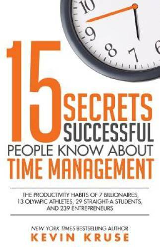 15 Secrets Successful People Know About Time Management: The Productivity – GOOD