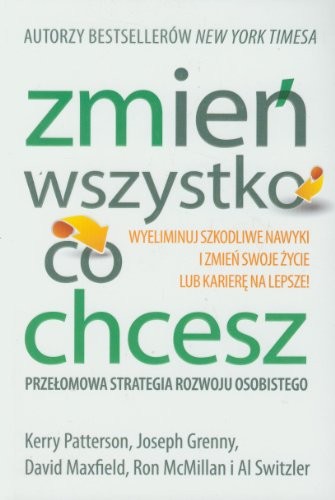 Zmien wszystko co chcesz By Patterson Kerry Grenny Joseph Maxfie