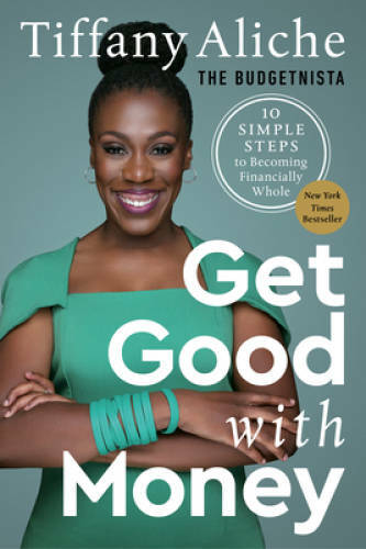 Get Good with Money: Ten Simple Steps to Becoming Financially Whole – GOOD