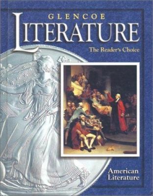 Glencoe Literature: The Reader’s Choice, Course Six, American Literature,…