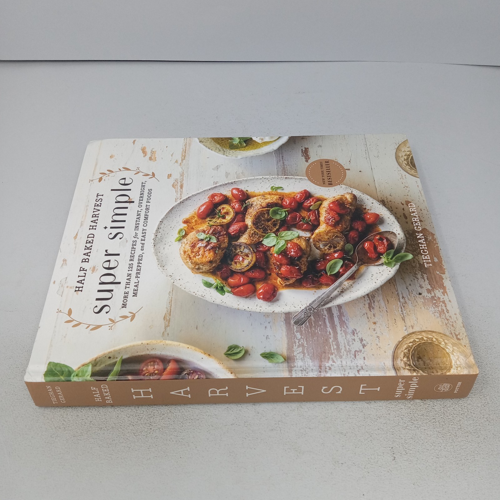 Half Baked Harvest Super Simple 2019 Clarkson Potter Hardcover by Tieghan Gerard
