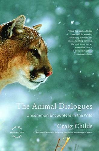 The Animal Dialogues: Uncommon Encounters in the Wild – Paperback – GOOD