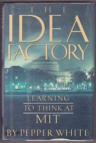 The Idea Factory: Learning to Think – Hardcover, by White Pepper – Very Good s