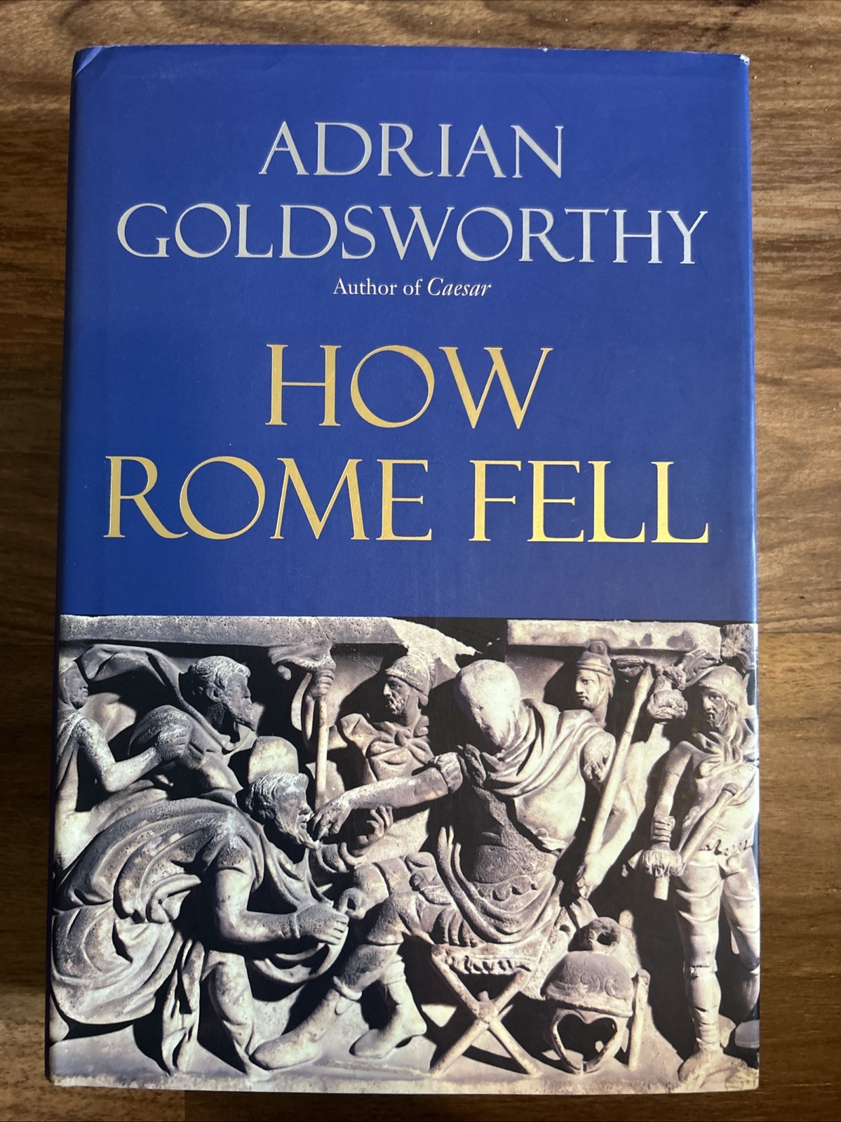 How Rome Fell: Death of a Superpower by Adrian Goldsworthy: Used