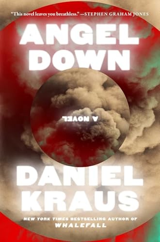Angel Down: A Novel by Kraus, Daniel