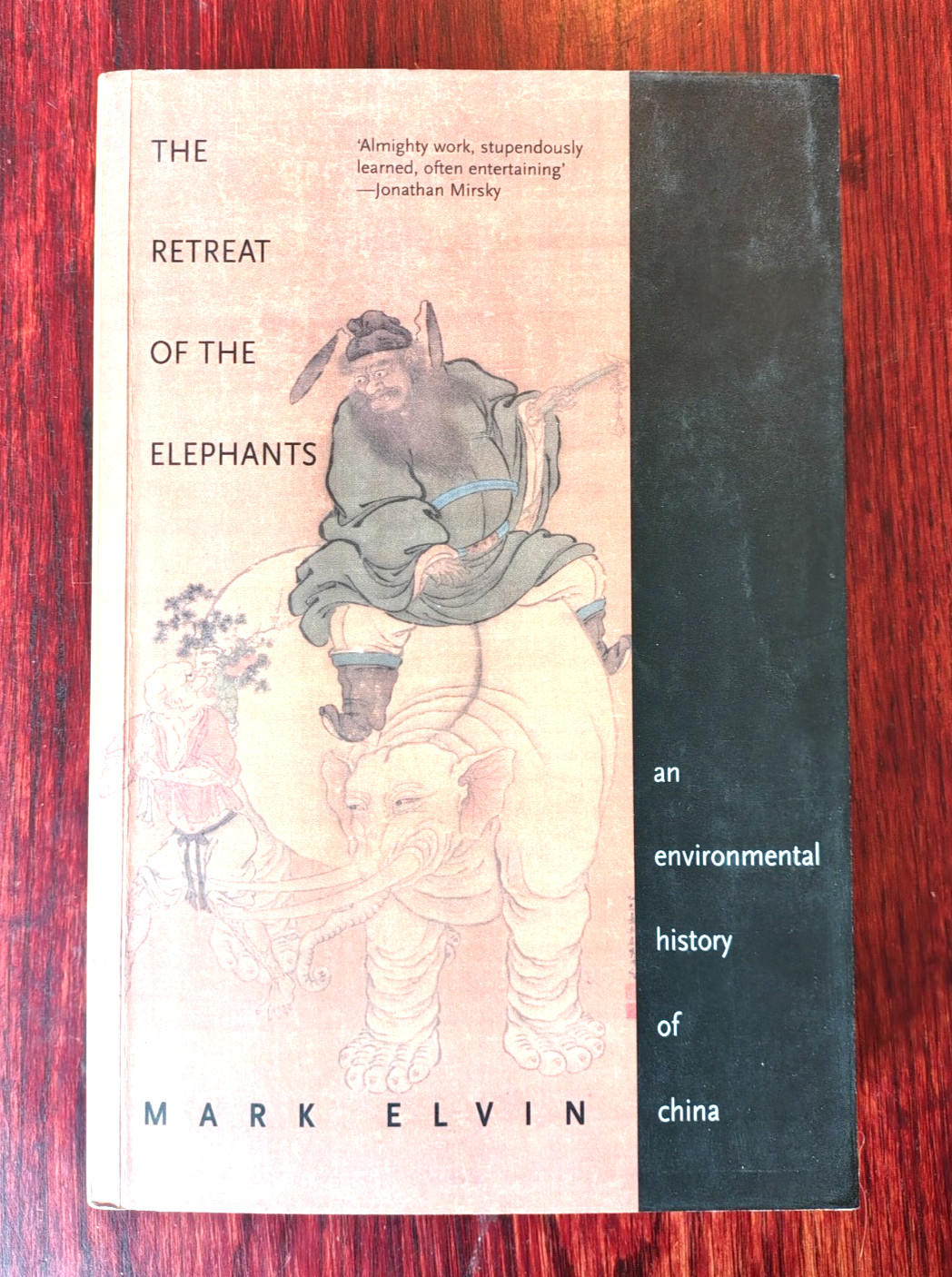 The Retreat of the Elephants: An Environmental History of China by Mark Elvin PB