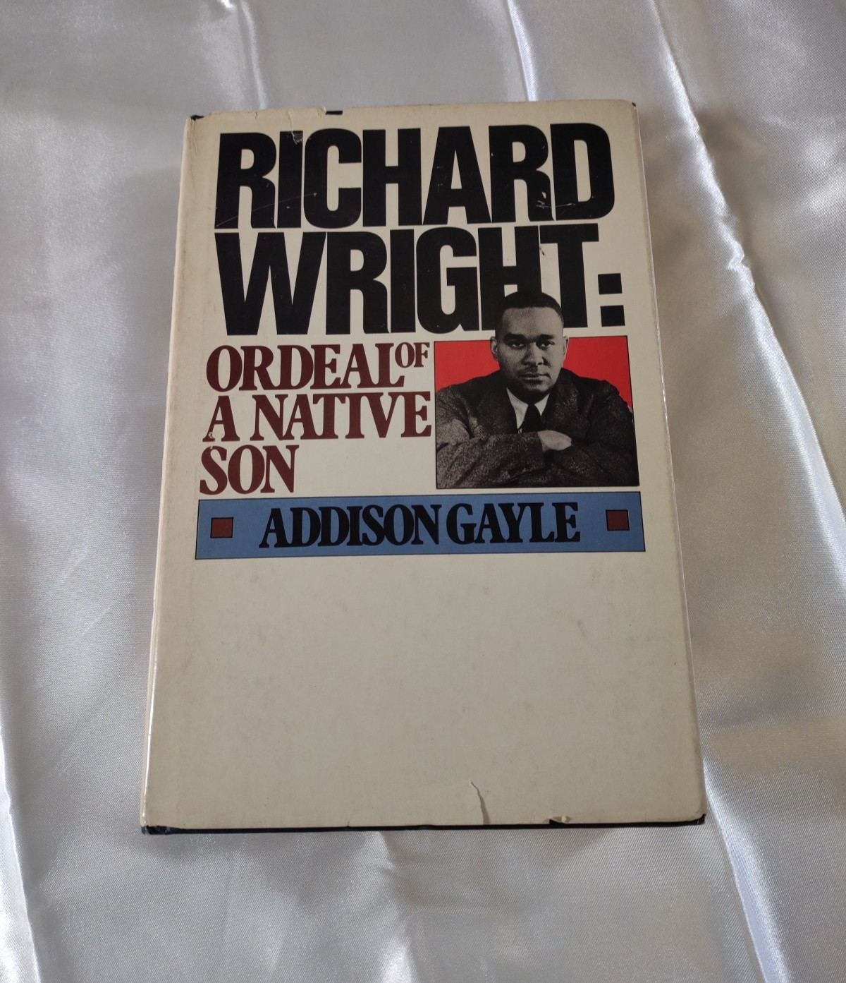 Richard Wright: Ordeal Of A Native Son By Addison Gayle, 1980 Hardcover